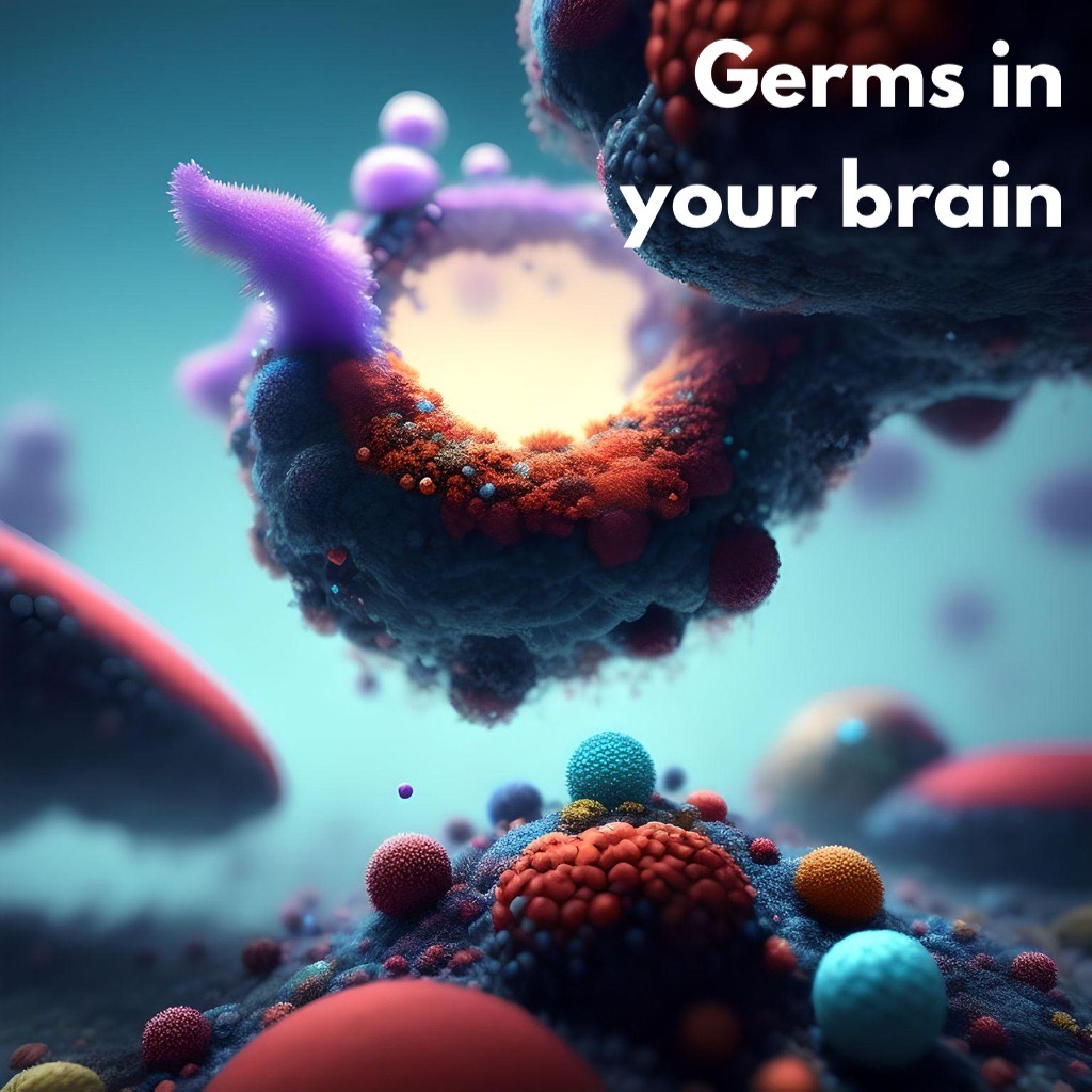 Germs in your brain